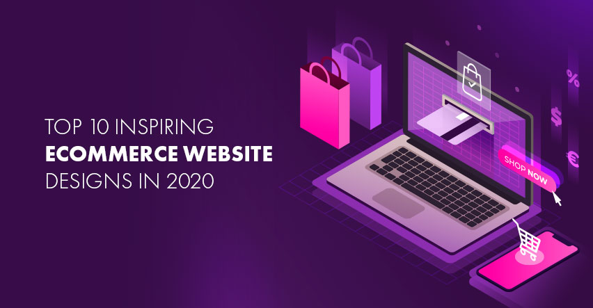 , Top 10 Ecommerce Website Design Examples for Inspiration in 2020