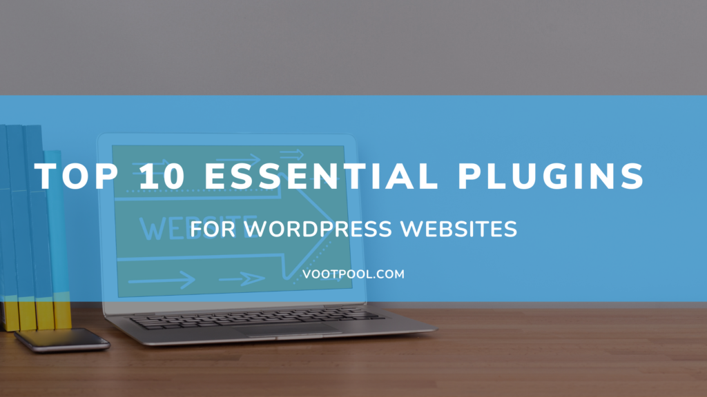 Top 10 Essential Plugins That Every WordPress Website Should Have, Vectribe
